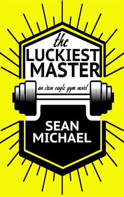 The Luckiest Master - Iron Eagle Gym, #3
