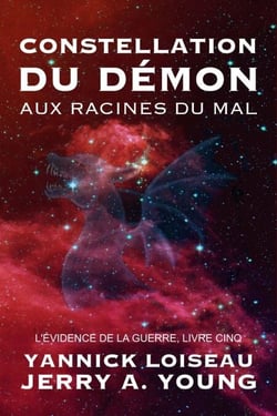 Constellation du Démon Aux Racines du Mal - L’Evidence de la Guerre, #5