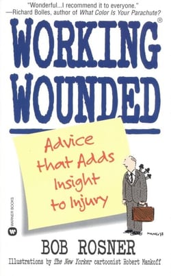 Working Wounded - Advice That Adds Insight to Injury