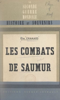 Les combats de Saumur, juin 1940 - Avec 3 croquis