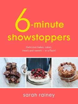 Six-Minute Showstoppers - Delicious bakes, cakes, treats and sweets – in a flash!