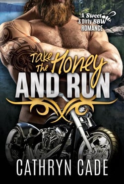 Take the Honey and Run - Sweet and Dirty BBW MC Romance Series, #6
