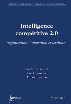 Intelligence compétitive 2.0 - organisation, innovation et territoire