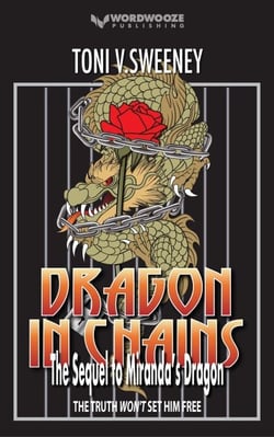 Dragon in Chains: The Sequel to Miranda’s Dragon - The Rose and the Dragon