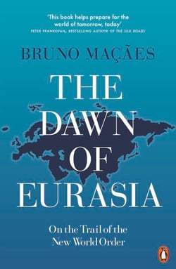 The Dawn of Eurasia - On the Trail of the New World Order