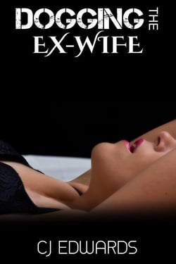 Dogging the Ex-Wife - Dogging, #5
