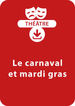 Le carnaval et mardi gras (4 - 8 ans) - Un lot de trois saynètes de théâtre à télécharger
