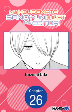My Housemate Sano-kun Is Just My Editor! #026