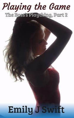 Playing the Game: The Boss's Plaything Part 2 - The Boss's Plaything, #2