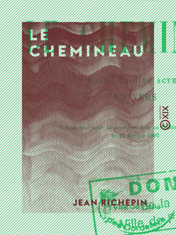Le Chemineau - Drame en cinq actes, en vers