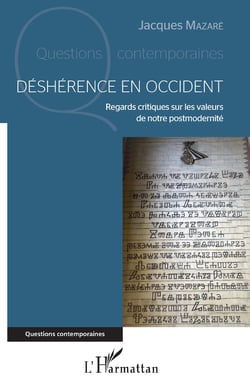 Déshérence en Occident - Regards critiques sur les valeurs de notre postmodernité