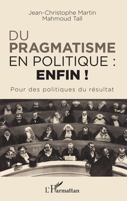 Du pragmatisme en politique : enfin ! - Pour des politiques du résultat