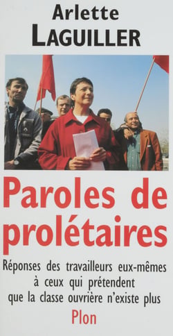 Paroles de prolétaires - Réponses des travailleurs eux-mêmes à ceux qui prétendent que la classe ouvrière n'existe plus
