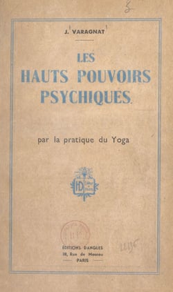 Les hauts pouvoirs psychiques par la pratique du Yoga