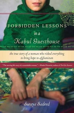 Forbidden Lessons in a Kabul Guesthouse - The True Story of a Woman Who Risked Everything to Bring Hope to Afghanistan