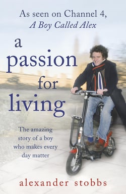 A Passion for Living - The amazing story of a boy who makes every day matter