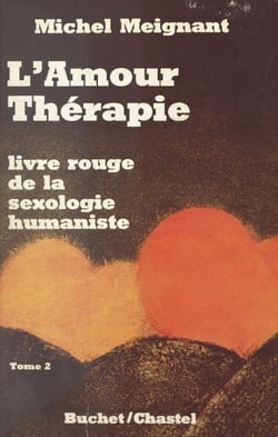 Le livre rouge de la sexologie humaniste (2) - L'amour thérapie