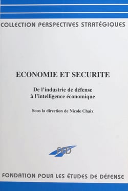 Économie et sécurité : de l'industrie de défense à l'intelligence économique