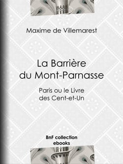 La Barrière du Mont-Parnasse - Paris ou le Livre des Cent-et-Un