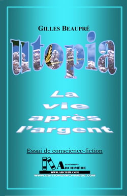 UTOPIA - La vie après l'Argent - Essai de conscience-fiction