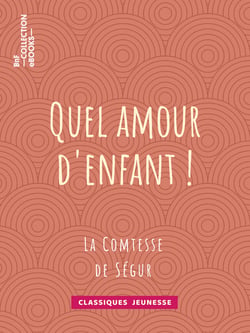 Quel amour d'enfant !
