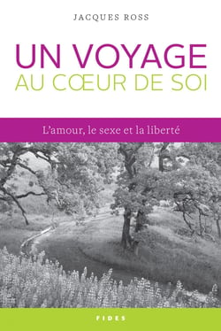 Un voyage au cœur de soi - L'amour, le sexe et la liberté