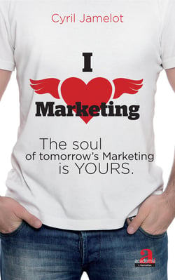 I love marketing - The soul of tomorrow's Marketing is yours