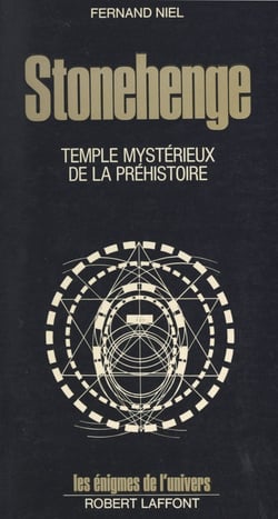 Stonehenge - Le temple mystérieux de la préhistoire