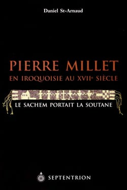 Pierre Millet en Iroquoisie au XVIIe siècle - Le sachem portait la soutane