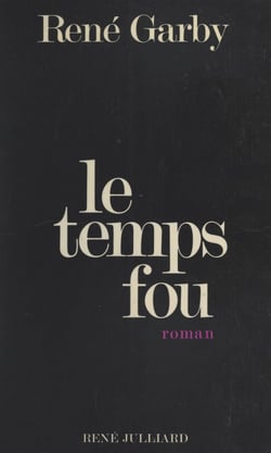 Le temps fou