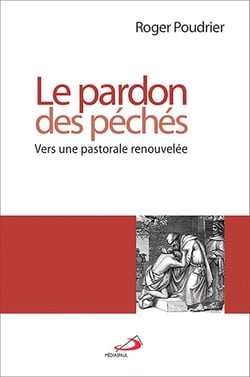 Le pardon des péchés - Vers une pastorale renouvelée