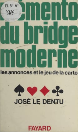 Mémento du bridge moderne - Les annonces et le jeu de la carte