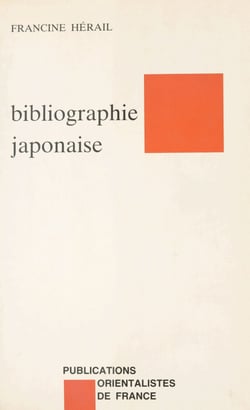 Éléments de bibliographie japonaise : ouvrages traduits du japonais, études en langues occidentales