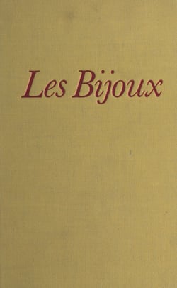 Les bijoux - Ce monde rayonnant de métal et de pierre