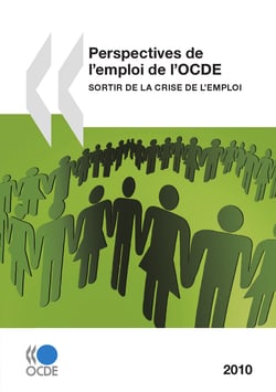 Perspectives de l'emploi de l'OCDE 2010 - Sortir de la crise de l'emploi