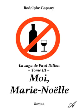 Moi, Marie-Noëlle - La saga de Paul Dillon - Tome III