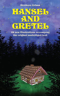 Hansel and Gretel: 28 new illustrations accompany the original unabridged text - Fixed Layout