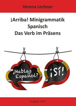 ¡Arriba! Minigrammatik Spanisch: Das Verb im Präsens