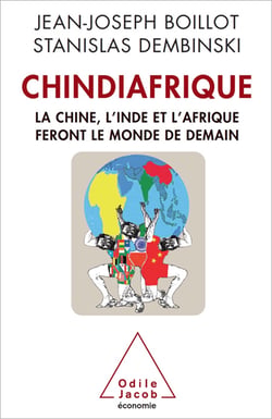 Chindiafrique - La Chine, l'Inde et l'Afrique feront le monde de demain