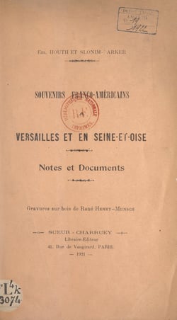 Souvenirs franco-américains à Versailles et en Seine-et-Oise - Notes et documents