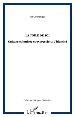 La toile de soi - Culture colonisée et expressions d'identité