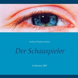 Der Schauspieler - Exhibition 2007