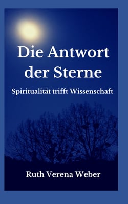 Die Antwort der Sterne - Spiritualität trifft Wissenschaft