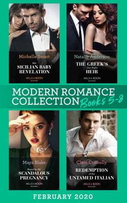 Modern Romance February 2020 Books 5-8 - Her Sicilian Baby Revelation / The Greek's One-Night Heir / Bound by My Scandalous Pregnancy / Redemption of the Untamed Italian