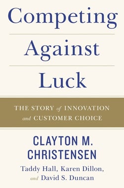 Competing Against Luck - The Story of Innovation and Customer Choice