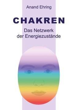 Chakren - Das Netzwerk der Energiezustände
