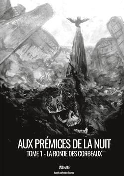 Aux Prémices de la Nuit - Livre 1 : La Ronde des Corbeaux