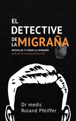 El detective de la migraña - Desvelar y curar la migraña, Análisis de 44 casos resueltos