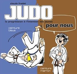 Judo pour nous - Volume 3 : ceinture bleue et ceinture marron