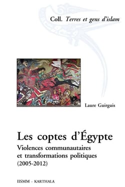 Les coptes d'Egypte - Violence communautaires et transformations politiques